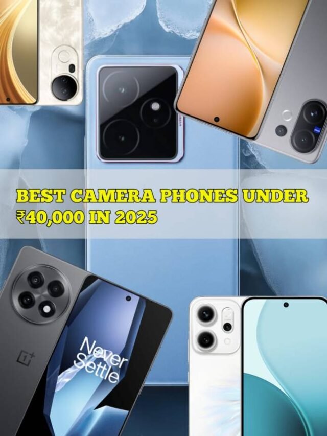 Best Camera Phones Under ₹40,000 in 2025