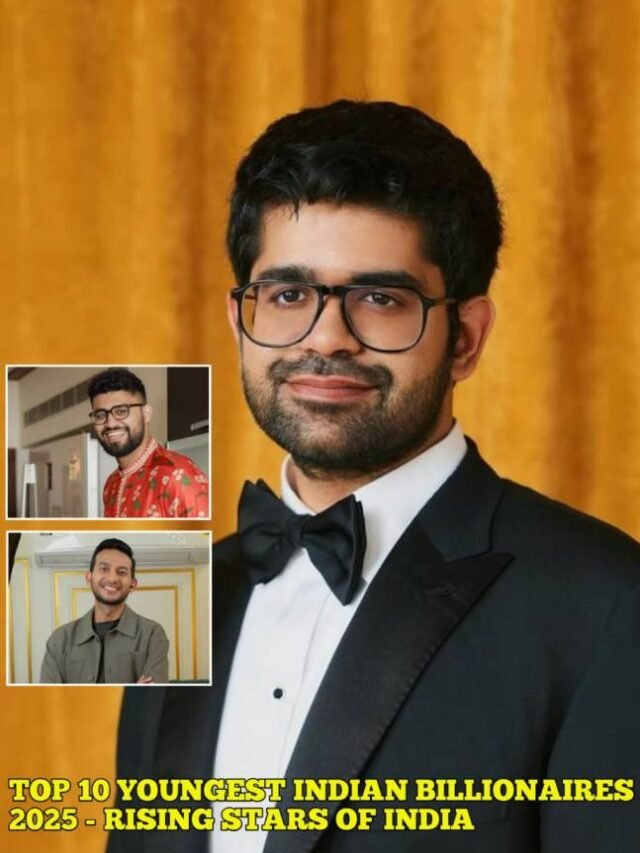 Top 10 Youngest Indian Billionaires 2025 - Rising Stars of India