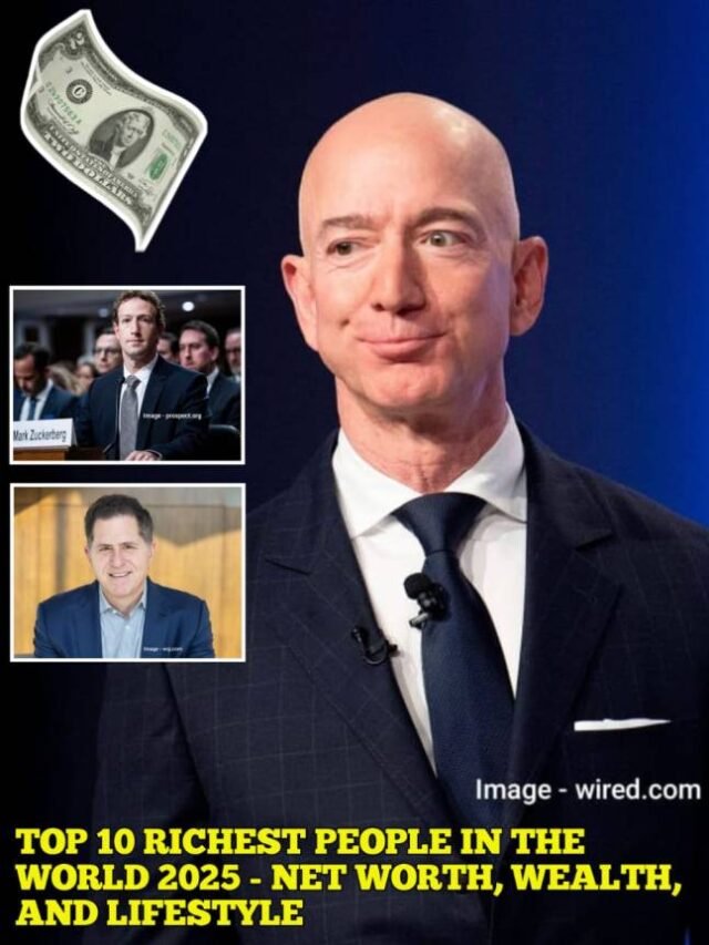 Top 10 Richest People in the World 2025 - Net Worth, Wealth, and Lifestyle