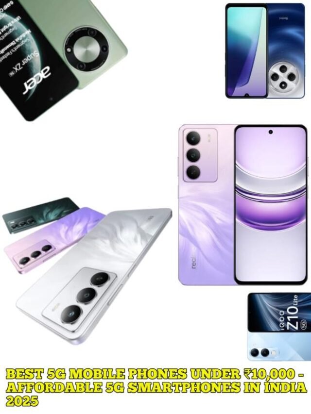 Best 5G Mobile Phones Under ₹10,000 - Affordable 5G Smartphones in India 2025