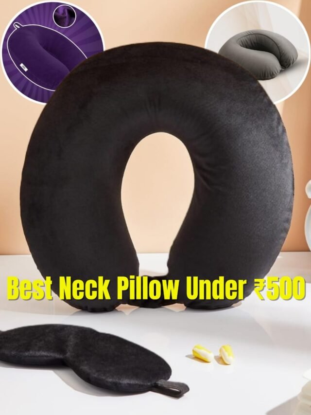 Best Neck Pillow Under ₹500 in India 2025 | Affordable Travel Comfort and Support