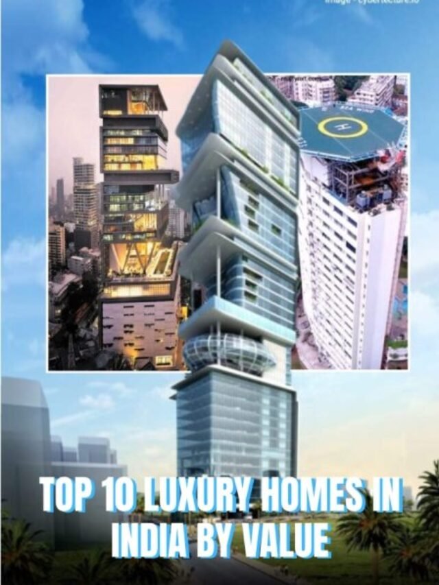 Top 10 Luxury Homes in India by Value