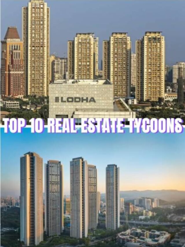 Top 10 Real Estate Tycoons of India 2025