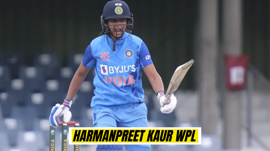 Harmanpreet Kaur Biography, Education, Stats, Age, WPL