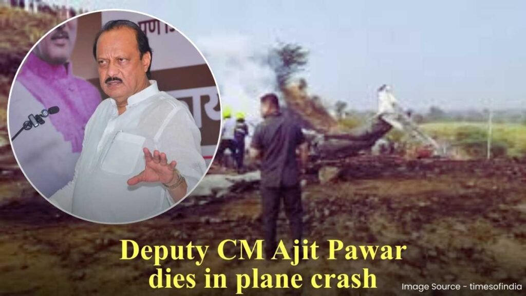 Deputy CM Ajit Pawar dies in plane crash