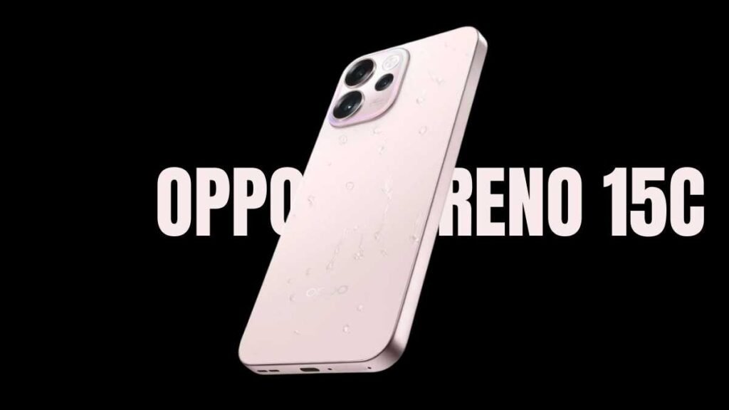 OPPO Reno 15c Launch Date, Recent Update, Price, specs