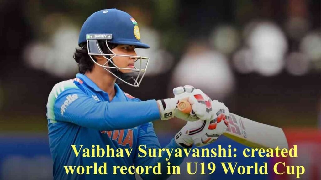 Vaibhav Suryavanshi: world record in U19 World Cup