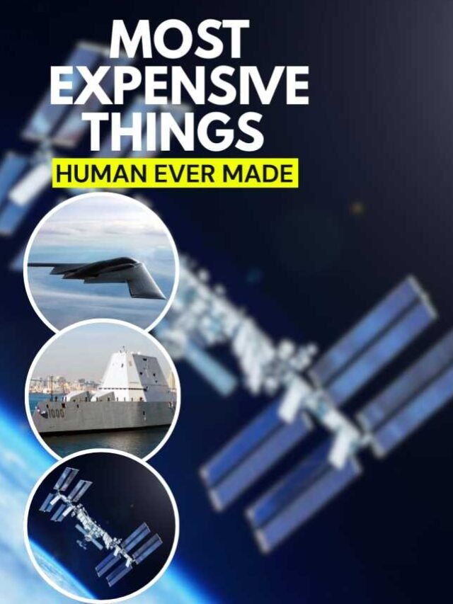 10 Most Expensive Things Humans Ever Created